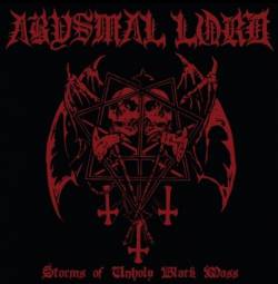 Abysmal Lord : Storms of Unholy Black Mass